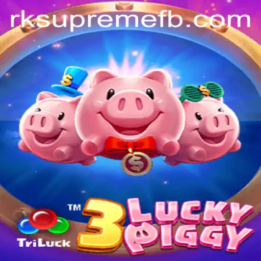 The Thrilling World of 3LUCKYPIGGY: Rule the Game with RK SUPREME
