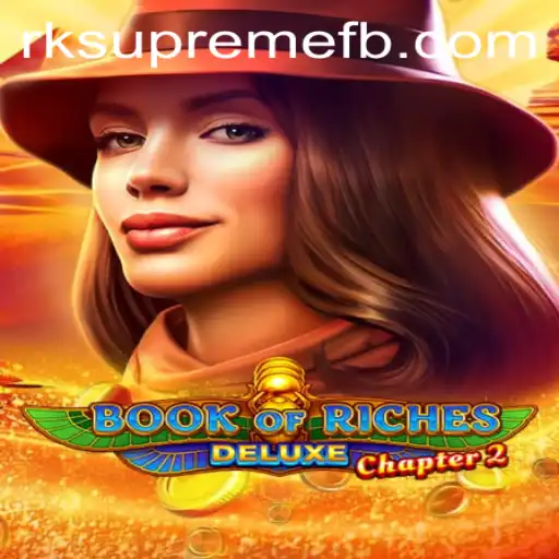 Discover the Thrilling World of 'Book of Riches Deluxe Chapter 2' Featuring RK SUPREME