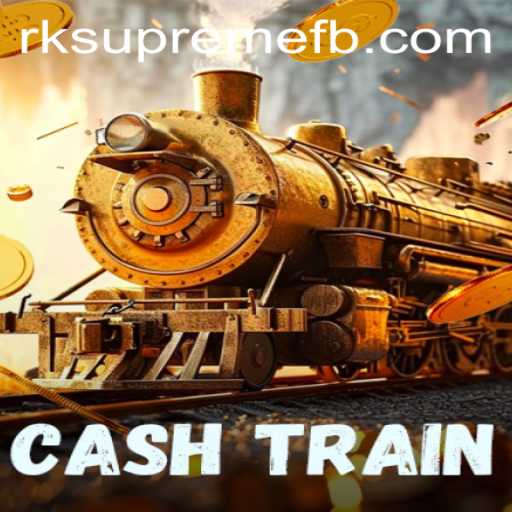 CashTrain: A Thrilling Journey to Financial Mastery with RK SUPREME