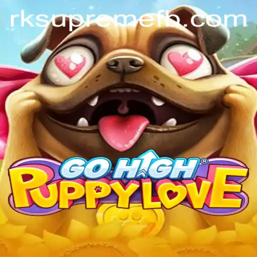 Unleashing the Fun: Exploring GoHighPuppyLove and the RK SUPREME Challenge