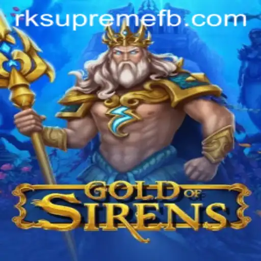 Exploring GoldofSirens: An Epic Journey into RK SUPREME