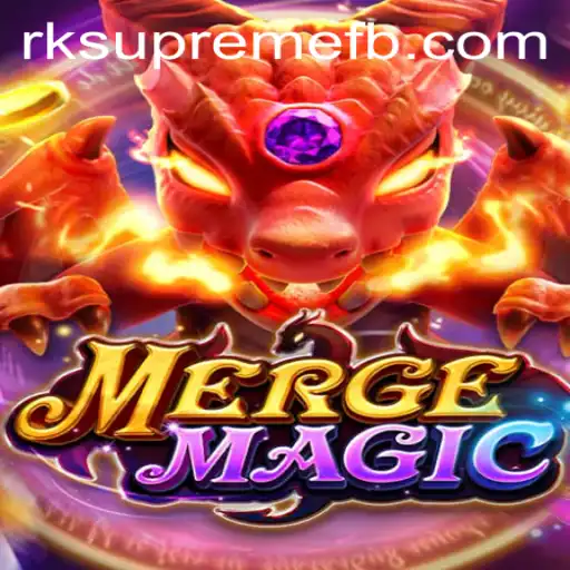 Unveiling the Mystical World of MERGEMAGIC: The Rise of RK SUPREME