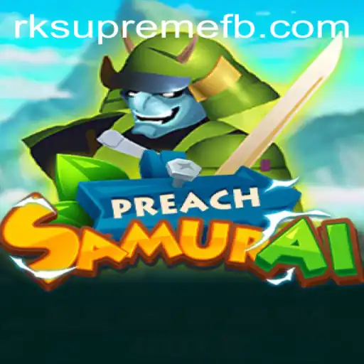 PreachSamurai: Dive into the Legendary Strategic Battle Game