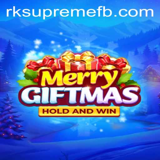 MerryGiftmas: Unwrapping the Joy of Holiday Gaming with RK SUPREME