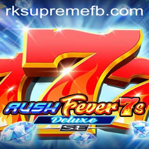 RushFever7sDeluxeSE: Unveiling the Excitement and Rules of a Thrilling Gaming Experience
