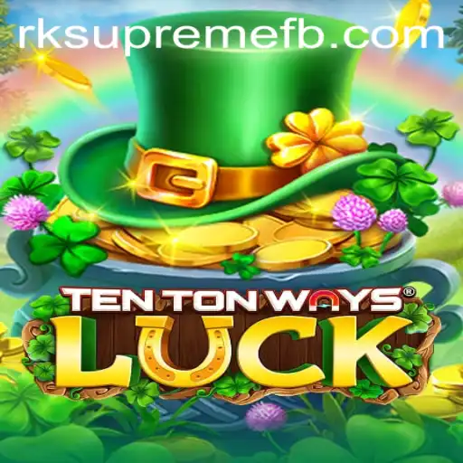 Exploring TenTonWaysLuck: A New Era in Gaming with RK SUPREME