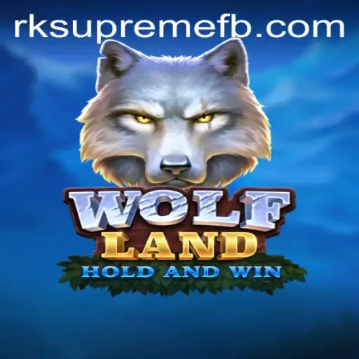 Exploring the Thrilling World of WolfLand: Master the Game with RK SUPREME
